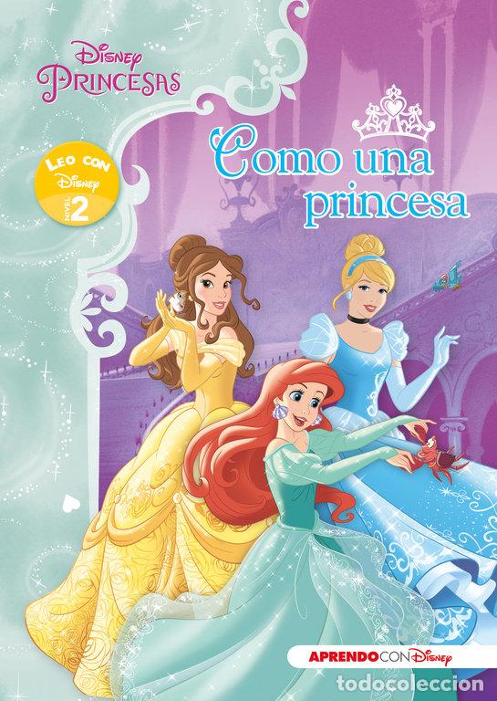 Libros: PRINCESAS DISNEY COMO UNA PRINCESA LEO CON DISNEY - AA.VV