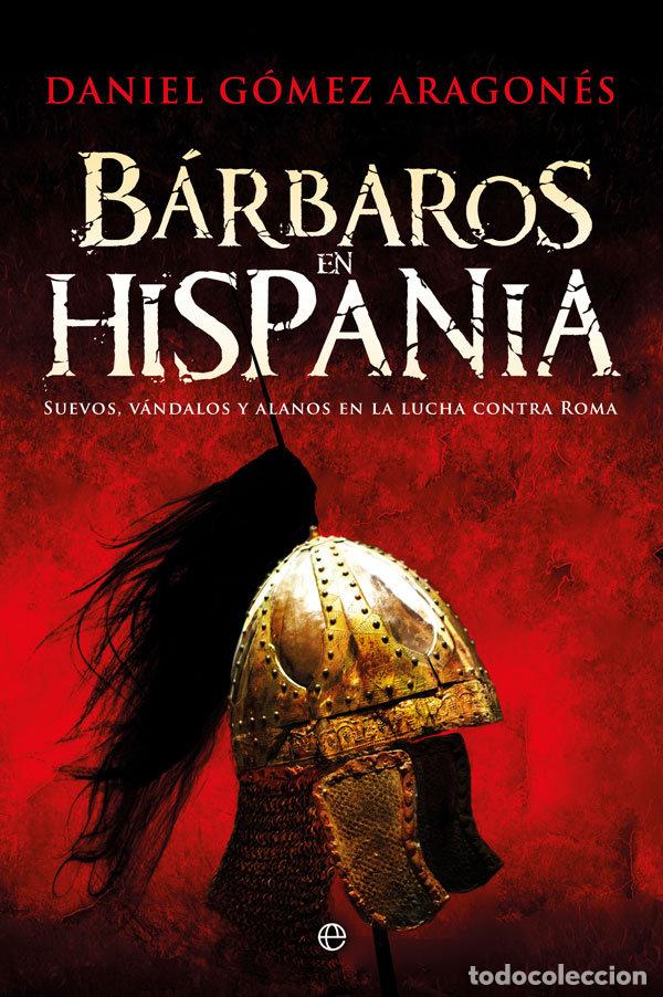 books: BARBAROS EN HISPANIA - GOMEZ ARAGONES, DANIEL