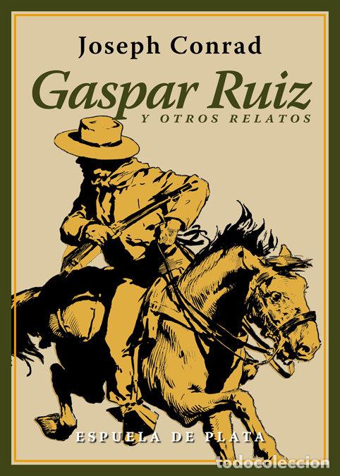 Livres: GASPAR RUIZ Y OTROS RELATOS - CONRAD, JOSEPH