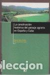 Livres: CONSTRUCCION HISTORICA DEL PAISAJE RURAL EN ESPA&Ntilde;A Y CUBA,LA - SABIO ALCUTEN, ALBERTO