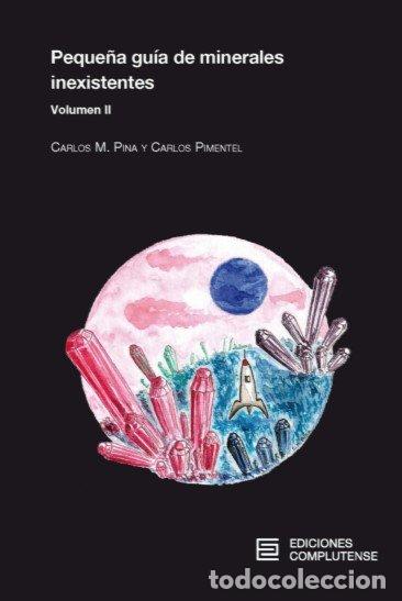 Libros: PEQUE&Ntilde;A GUIA DE MINERALES INEXISTENTES VOLUMEN II - PIMENTEL