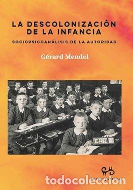Livres: LA DESCOLONIZACION DE LA INFANCIA - MENDEL, GERARD
