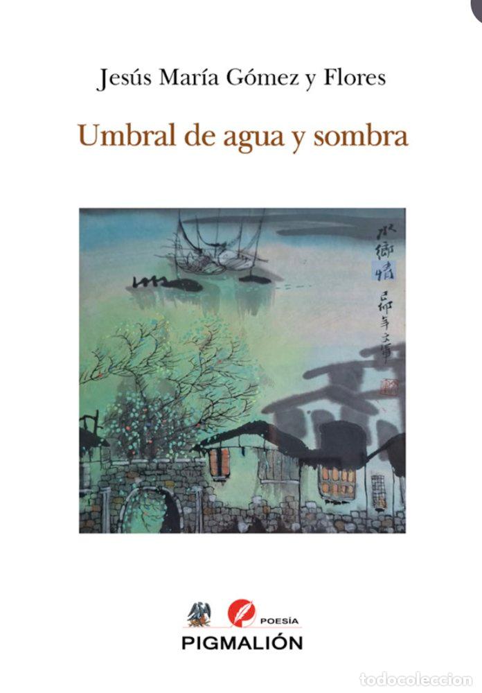 Livros: UMBRAL DE AGUA Y SOMBRA - GOMEZ Y FLORES, JESUS MARIA