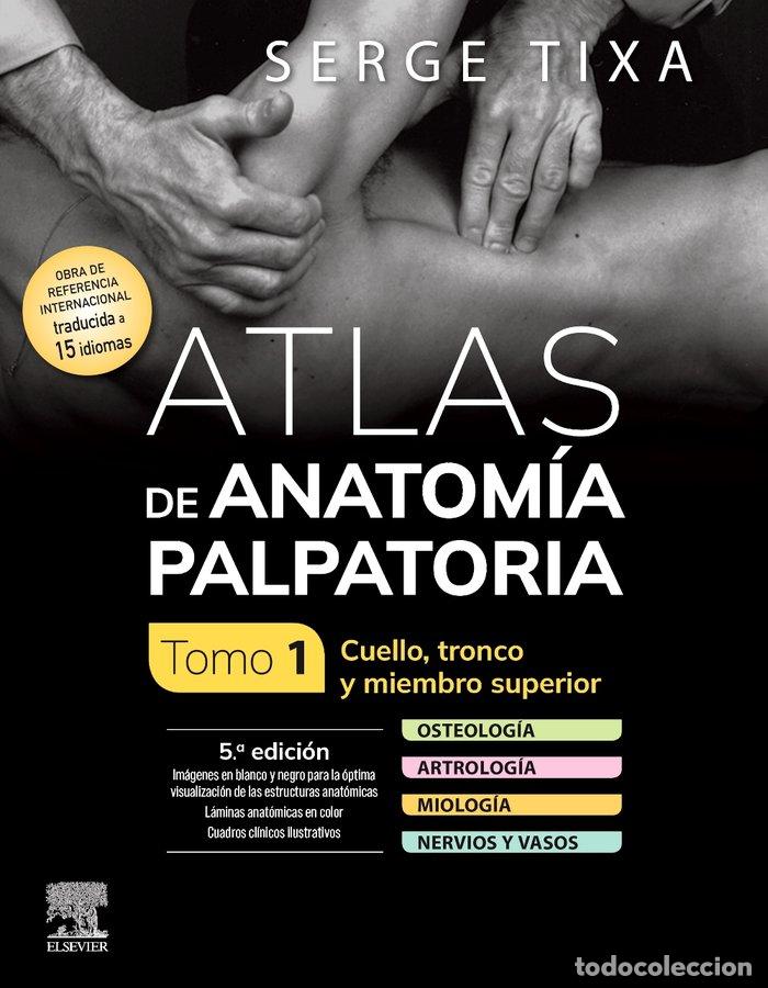 B&uuml;cher: ATLAS ANATOMIA PALPATORIA TOMO 1 CUELLO TRONCO Y MIEMBRO 5&ordf; - TIXA