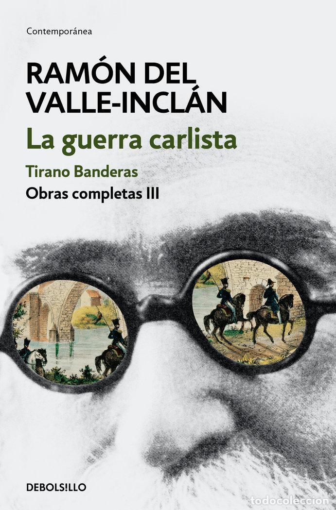 B&uuml;cher: GUERRA CARLISTA TIRANO BANDERAS OBRAS COMPLETAS 3,LA - VALLE INCLAN, RAMON DEL