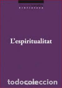 books: L'ESPIRITUALITAT - TORRALBA ROSELLO, FRANCESC