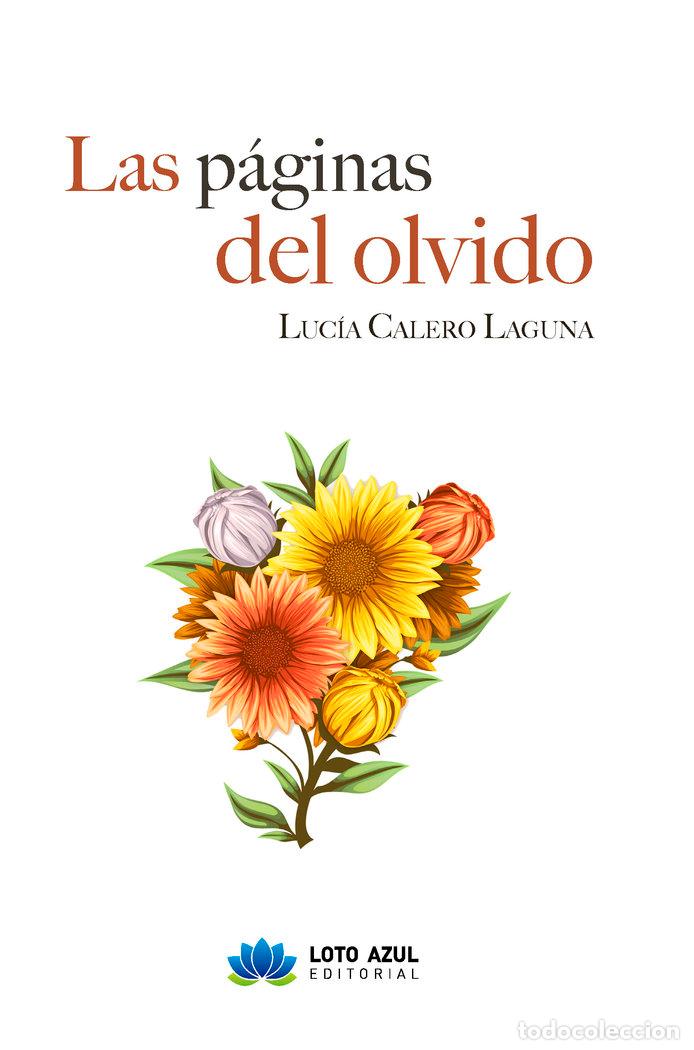 Livres: LAS PAGINAS DEL OLVIDO - CALERO LAGUNA, LUCIA