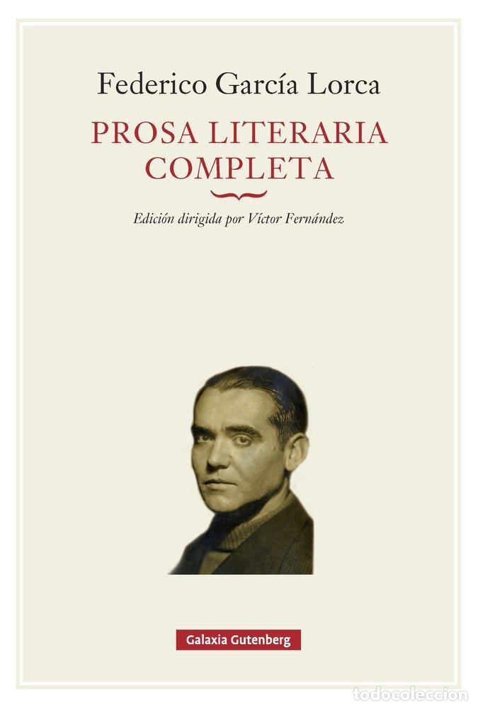 Libros: PROSA LITERARIA COMPLETA - GARCIA LORCA, FEDERICO