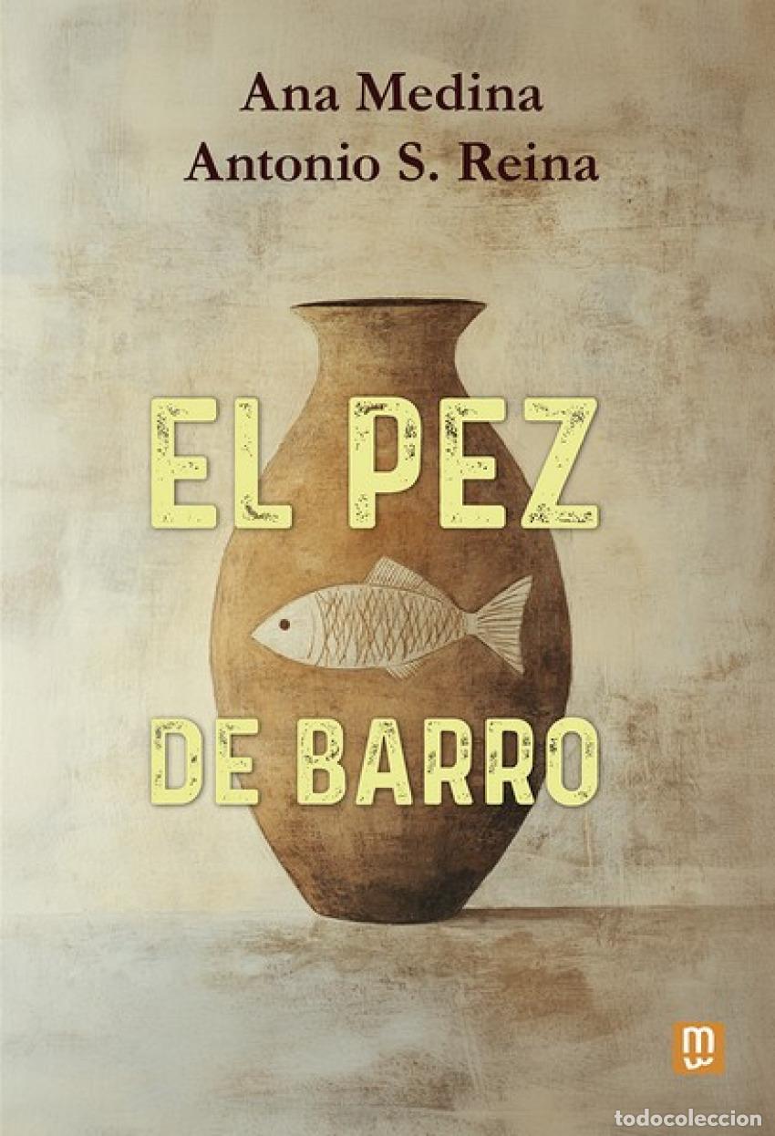 Livros: EL PEZ DE BARRO - Medina Heredia, Ana Mar&iacute;a