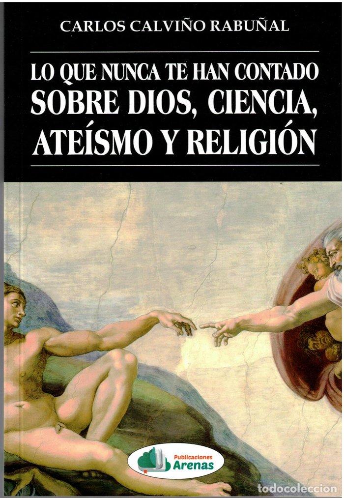 Livros: LO QUE NUNCA TE HAN CONTADO SOBRE DIOS, CIENCIA, ATE&Iacute;SMO Y R - CALVI&Ntilde;O RABU&Ntilde;AL, CARLOS