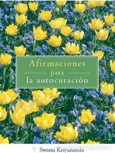 Libros: AFIRMACIONES PARA LA AUTOCURACION - SWAMI KRIYANANDA