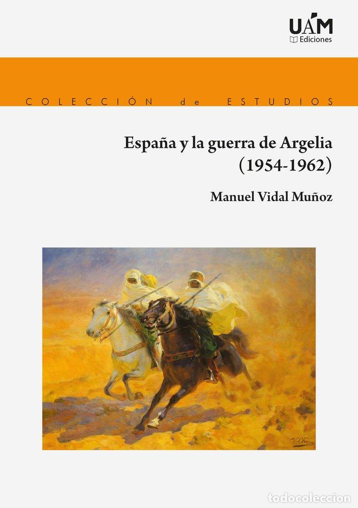 books: ESPA&Ntilde;A Y LA GUERRA DE ARGELIA - VIDAL MU&Ntilde;OZ, MANUEL
