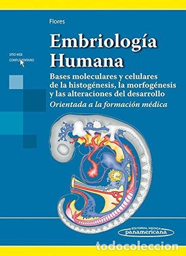 books: EMBRIOLOGIA HUMANA. BASES MOLECULARES Y CELULARES DE LA HIST - FLORES, VLADIMIR