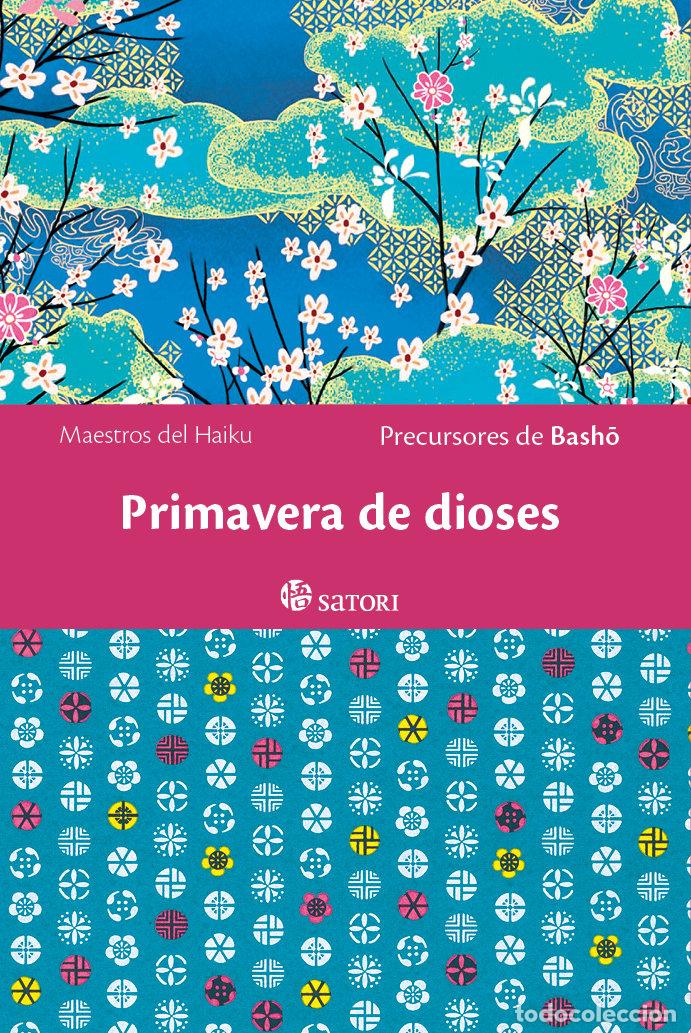 Libros: PRIMAVERA DE DIOSES - BASHO, PRECURSORES DE