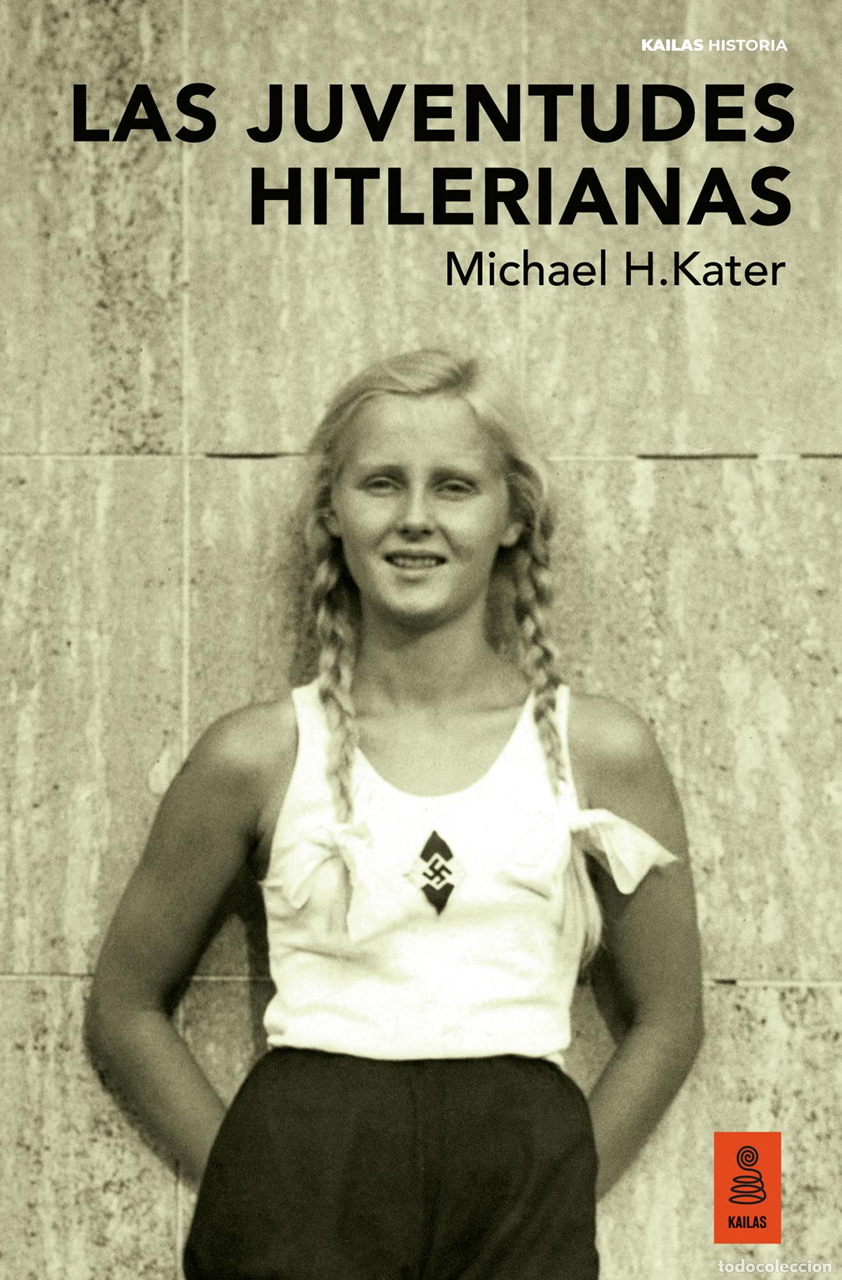 Libros: LAS JUVENTUDES HITLERIANAS - Kater, Michael