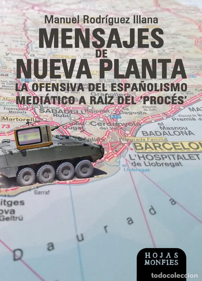 Libros: MENSAJES DE NUEVA PLANTA LA OFENSIVA DEL ESPA&Ntilde;OLISMO MEDIAN - RODRIGUEZ ILLANA, MANUEL