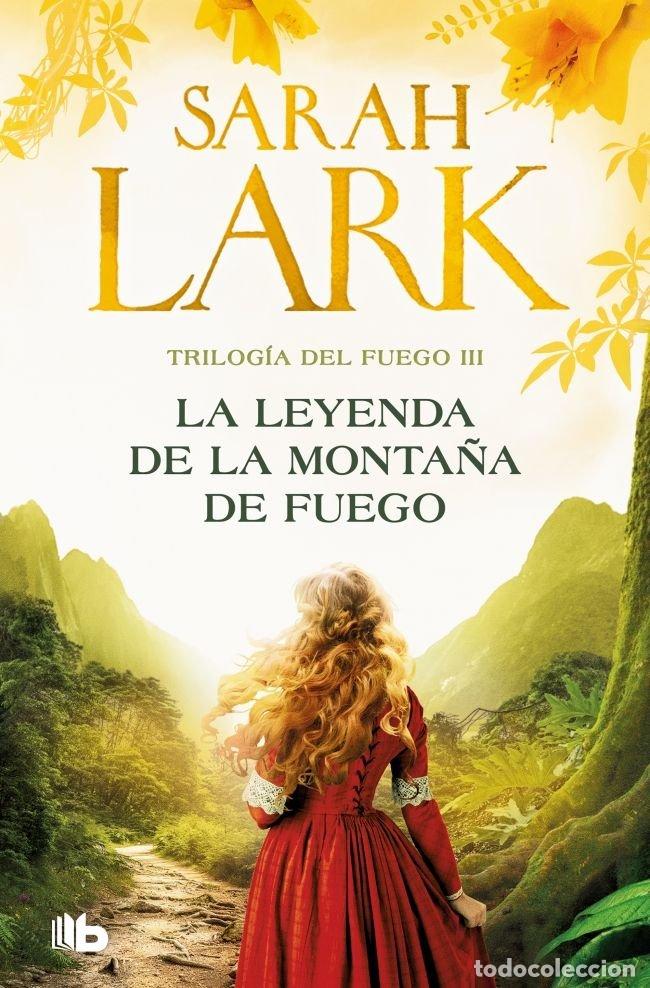 Libros: LA LEYENDA DE LA MONTA&Ntilde;A DE FUEGO TRILOGIA DEL FUEGO 3 - LARK, SARAH
