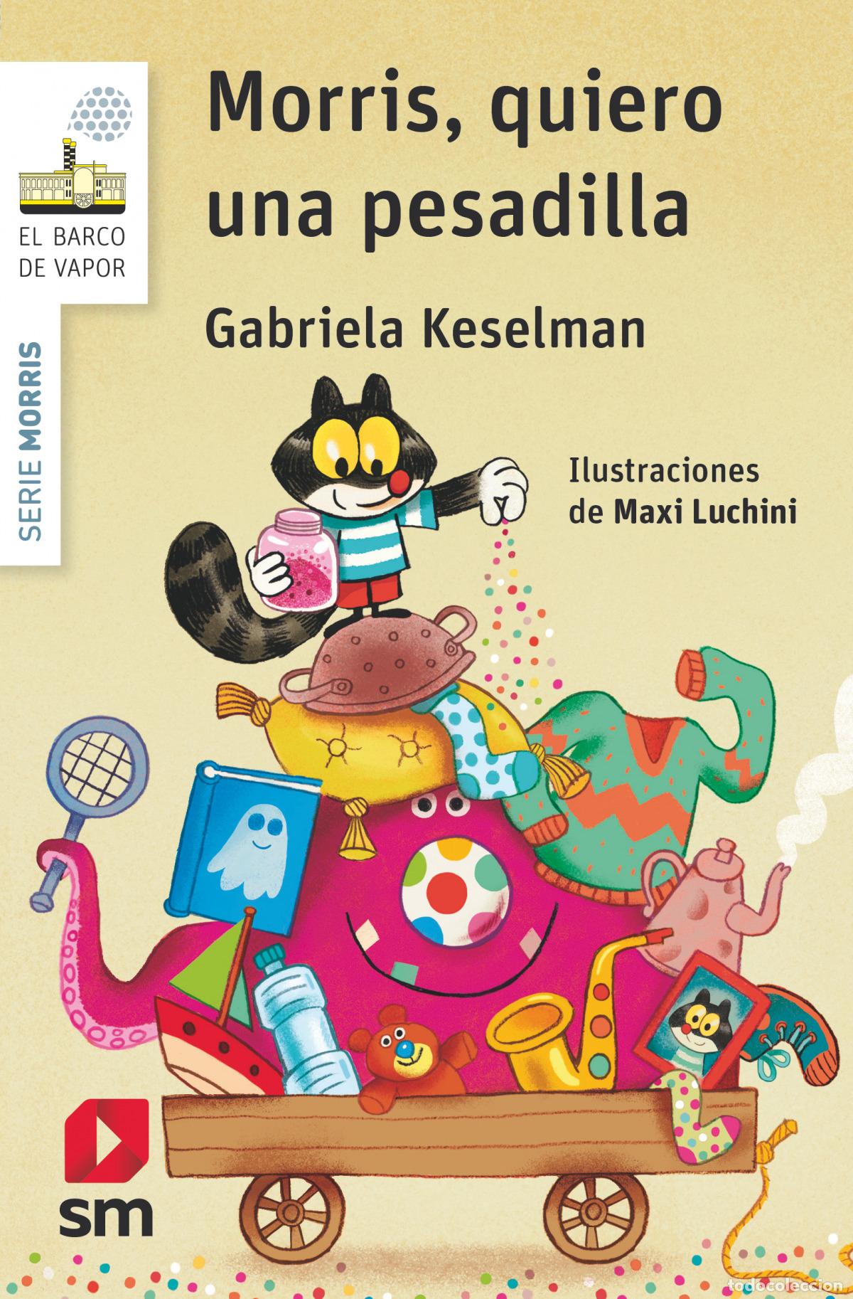 books: MORRIS, QUIERO UNA PESADILLA - Keselman, Gabriela