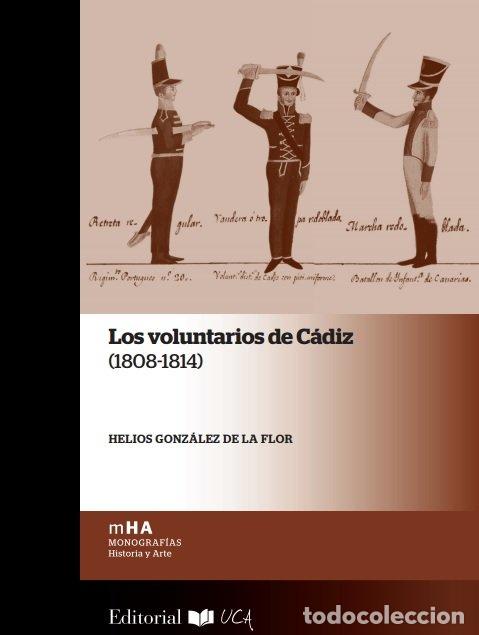 books: VOLUNTARIOS DE CADIZ 1808 1814,LOS - GONZALEZ DE LA FLOR, HELIOS