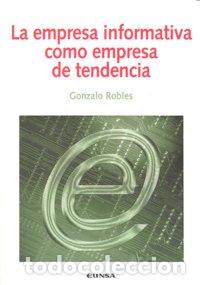 books: EMPRESA INFORMATIVA COMO EMPRESA DE TENDENCIA,LA - ROBLES, GONZALO