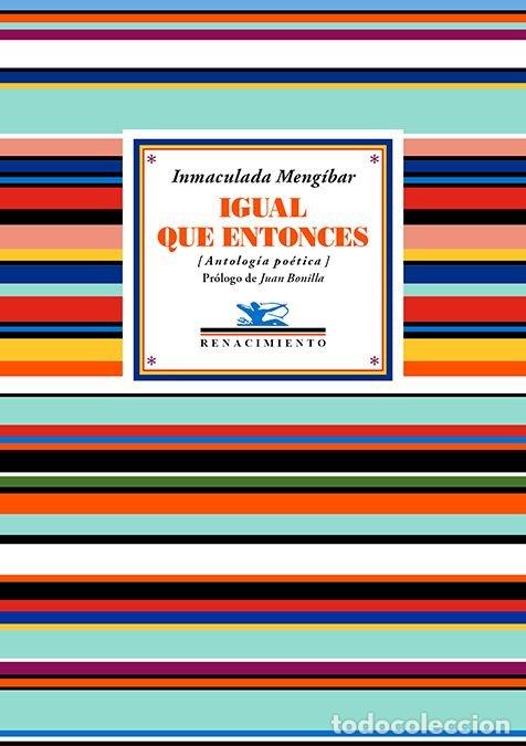 Libros: IGUAL QUE ENTONCES - MENGIBAR, INMACULADA