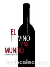 Libri: VINO Y SU MUNDO,EL - REY HAZAS, ANTONIO