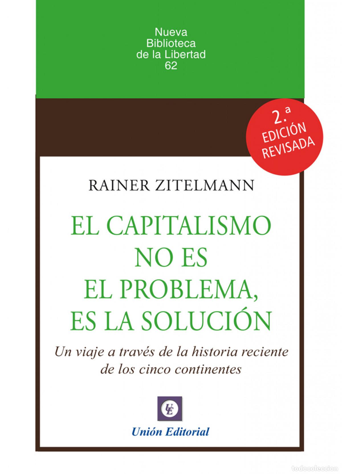 Libri: EL CAPITALISMO NO ES EL PROBLEMA, ES LA SOLUCI&Oacute;N - Zitelmann, Rainer