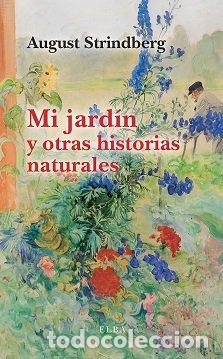 Libri: MI JARDIN Y OTRAS HISTORIAS NATURALES - STRINDBERG, AUGUST