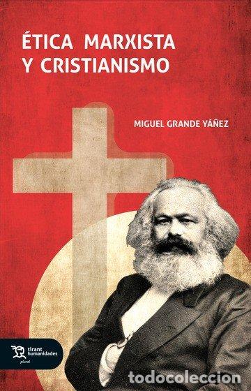 Libri: ETICA MARXISTA Y CRISTIANISMO - GRANDE YA&Ntilde;EZ, MIGUEL