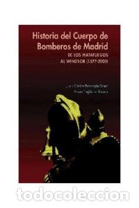 books: HISTORIA DEL CUERPO DE BOMBEROS DE MADRID - AA.VV.