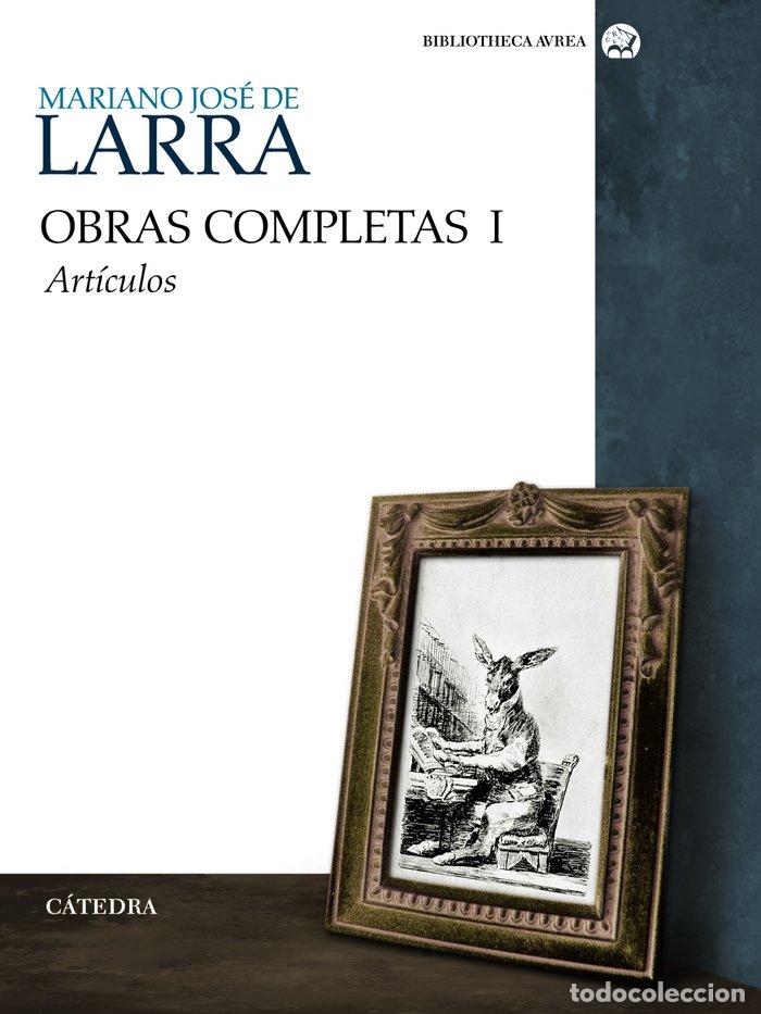 Libros: OBRAS COMPLETAS VOLUMEN I - LARRA, MARIANO JOSE DE