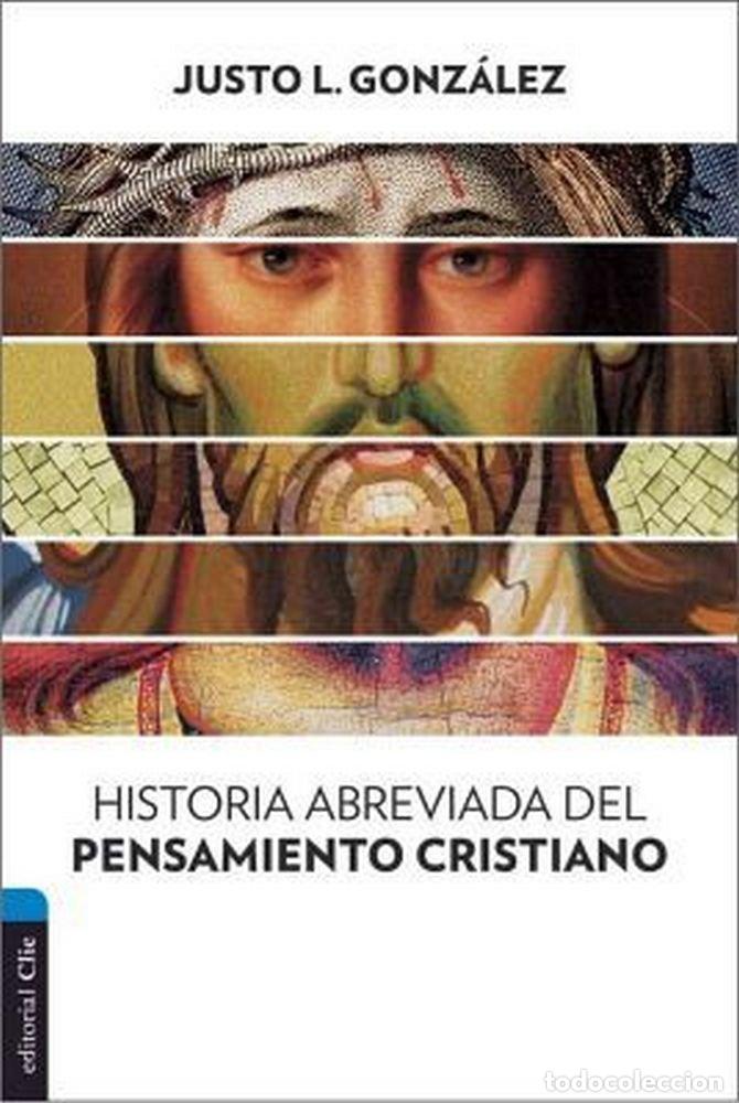 Livres: HISTORIA ABREVIADA DEL PENSAMIENTO CRISTIANO - GONZALEZ, JUSTO L.