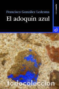 Livros: ADOQUIN AZUL,EL - GONZALEZ LEDESMA, FRANCISCO