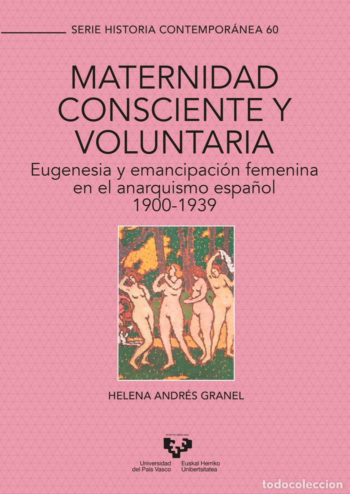 B&uuml;cher: MATERNIDAD CONSCIENTE Y VOLUNTARIA. EUGENESIA Y EMANCIPACION - ANDRES GRANEL, HELENA