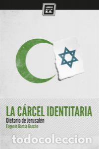 Libros: CARCEL IDENTITARIA,LA - GARCIA GASCON, EUGENIO