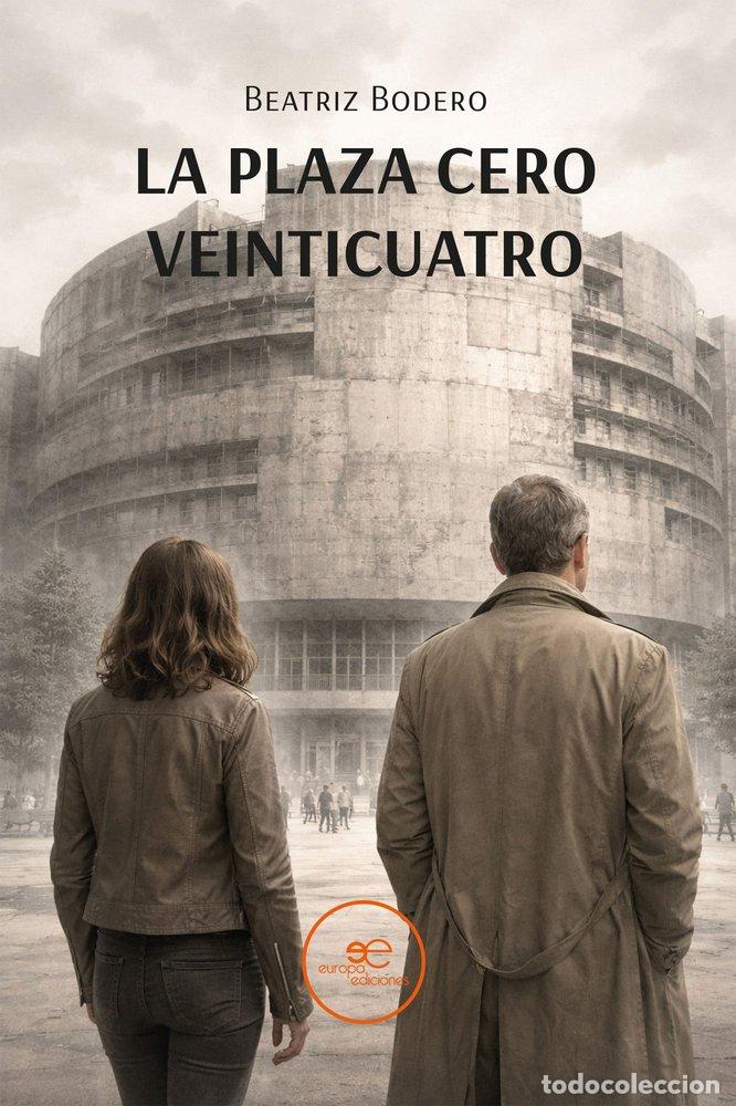 B&uuml;cher: LA PLAZA CERO VEINTICUATRO - BODERO, BEATRIZ