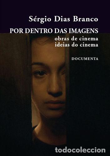 B&uuml;cher: POR DENTRO DAS IMAGENS - OBRAS DE CINEMA; IDEIAS DE CINEMA - Dias Branco, S&eacute;rgio