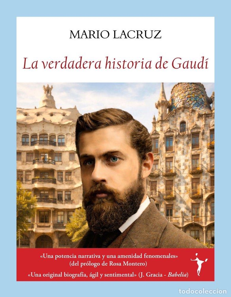 Libros: LA VERDADERA HISTORIA DE GAUDI - LACRUZ MUNTADAS, MARIO