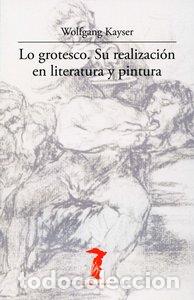 Livres: LO GROTESCO SU REALIZACION EN LITERATURA Y PINTURA - KAYSER, WOLFGANG