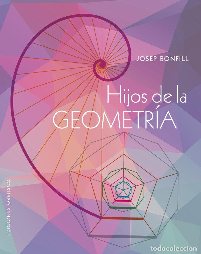 B&uuml;cher: HIJOS DE LA GEOMETRIA - BONFILL LOPEZ, JOSEP