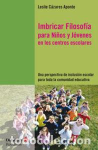Libros: IMBRICAR FILOSOFIA PARA NI&Ntilde;OS Y JOVENES EN LOS CENTROS ESCO - CAZERES APONTE, LESLIE