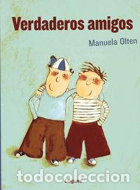 Libros: VERDADEROS AMIGOS O.VARIAS - OLTEN, MANUELA