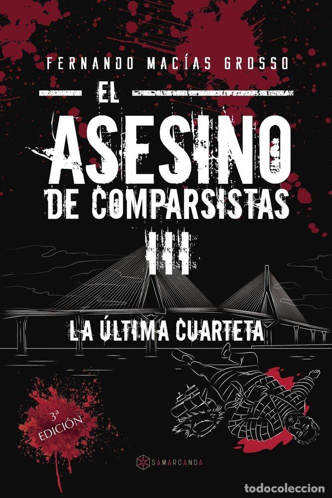 Livros: ASESINO DE COMPARSISTAS III LA ULTIMA CUARTETA - MACIAS GROSSO, FERNANDO