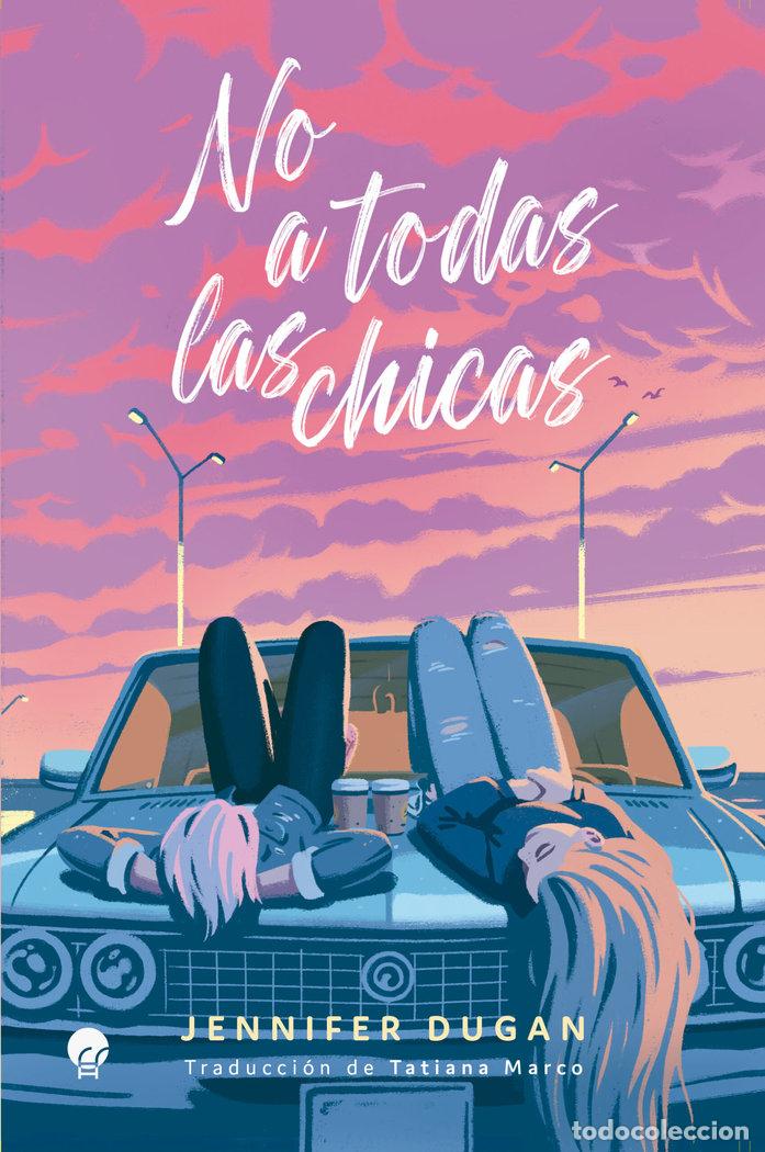 Livros: NO A TODAS LAS CHICAS - DUGAN, JENNIFER