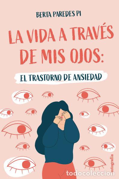 Libros: LA VIDA A TRAVES DE MIS OJOS - PAREDES PI, BERTA