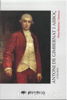 Libros: ANTONI DE GIMBERNAT I ARBOC 1734 1816 - MESTRES I VENTURA, PERE