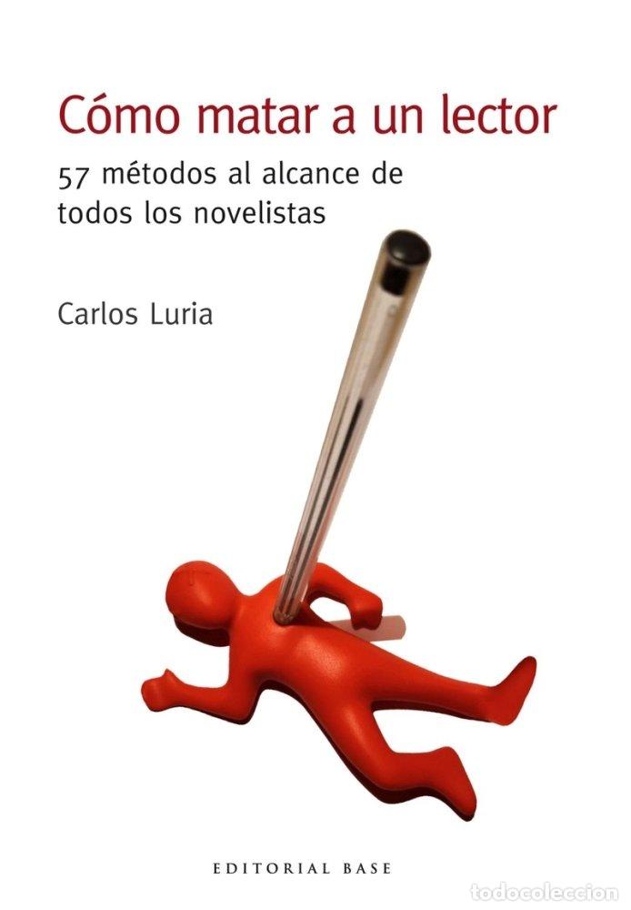 Libros: COMO MATAR A UN LECTOR - LURIA, CARLOS