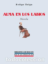 Livros: ALMA EN LOS LABIOS - FELIPE TRIGO