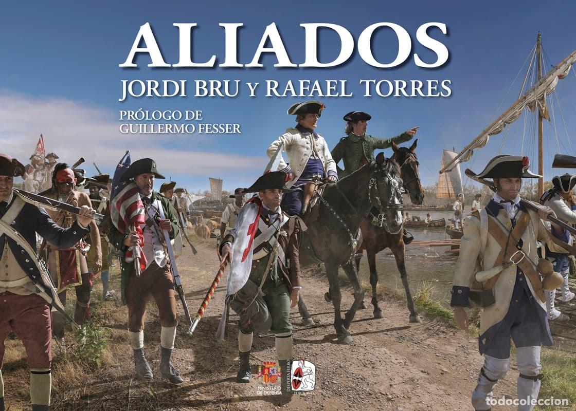 Libros: ALIADOS. ESPA&Ntilde;A EN LA GUERRA DE INDEPENDENCIA DE LOS ESTADOS UNIDOS - Varios autores