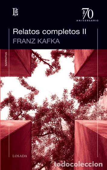 Libros: RELATOS COMPLETOS II - KAFKA, FRANZ